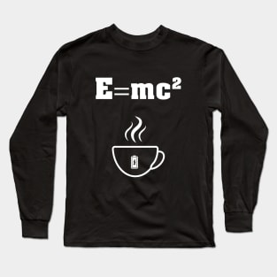 E equals mc squared Long Sleeve T-Shirt